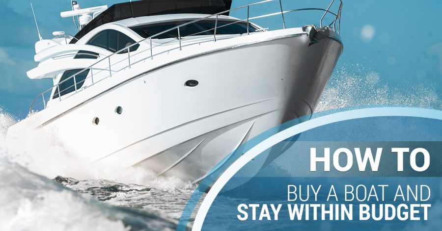 how to buy a boat and stay within budget