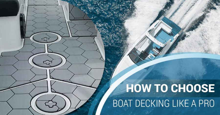 how to choose boat decking like a pro