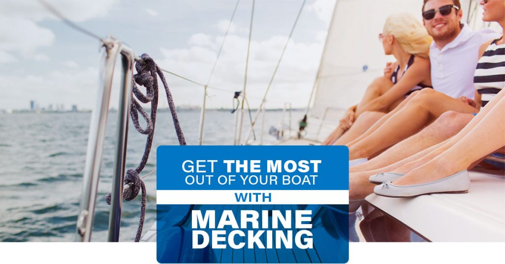 get the most out of your boat with marine decking